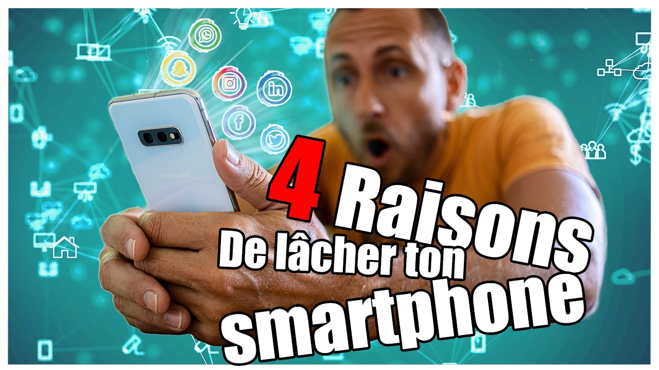 4 Raisons de lâcher ton smartphone